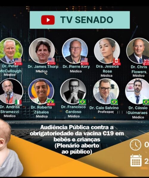 Audiência Pública no Senado da República em Brasília, debate com especialistas nacionais e internacionais a obrigatoriedade da vacinação de crianças com experimentos gênicos