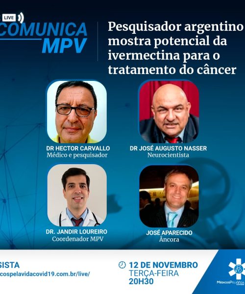 A 129ª Live Comunica MPV vai debater as potencialidades da Ivermectina no tratamento do câncer. Com os Drs Hector Carvallo, José Augusto Nasser e Jandir Loureiro – Terça-feira(12) às 20h30