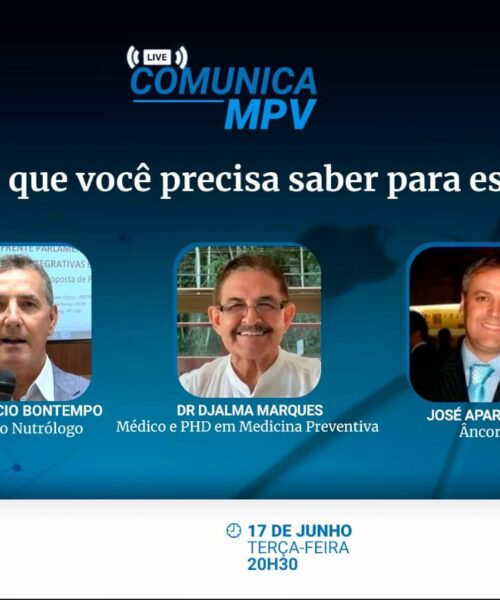 A 156ª Live Comunica MPV de terça-feira (17), às 20h30, debruça sobre o sistema imunológico humano. A importância da medicina integrativa com os Drs. Djalma Marques e Marcio Bontempo